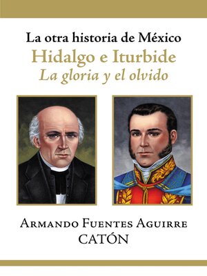 cover image of La otra historia de México. Hidalgo e Iturbide